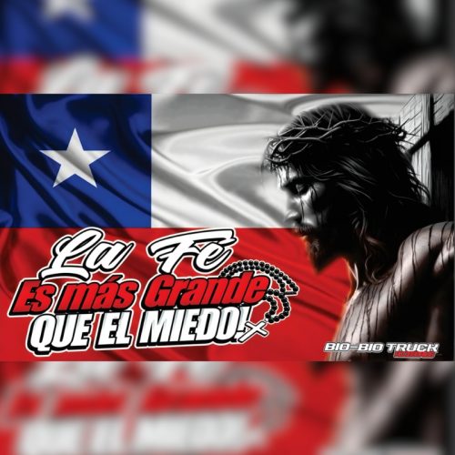 BANDERA CHILENA "LA FE ES MÁS GRANDE QUE EL MIEDO"